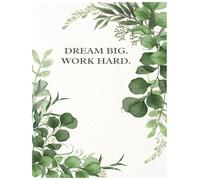 Dream Big, Work Hard: A 150-Page Success Journal: Your Guide to Setting Goals, Staying Focused, and Achieving Dreams