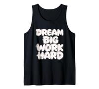 Dream Big Work Hard - chemise d'inspiration de citation Débardeur