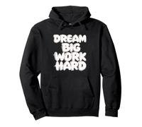 Dream Big Work Hard - chemise d'inspiration de citation Sweat à Capuche