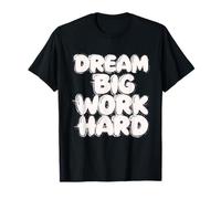 Dream Big Work Hard - chemise d'inspiration de citation T-Shirt