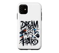 Dream Big Work Hard Graffiti Street Typographie Coque pour iPhone 11