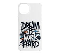 Dream Big Work Hard Graffiti Street Typographie Coque pour iPhone 14 Plus