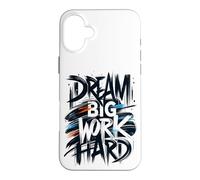 Dream Big Work Hard Graffiti Street Typographie Coque pour iPhone 16 Plus