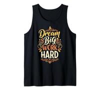 Dream big Work Hard Inspirational Motivation Typography Débardeur
