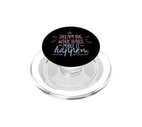Dream Big Work Hard Make It Happen Succès de Motivation PopSockets PopGrip pour MagSafe
