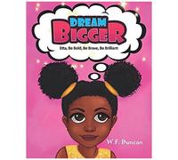 Dream Bigger: Etta, Be Bold, Be Brave, Be Brilliant