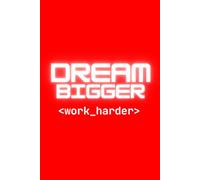 DREAM BIGGER, Work Harder: Positive Affirmation, Motivational and Inspirational Red Notebook
