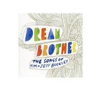 Dream Brother - The Songs Of Tim And Jeff Buckley