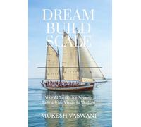 DREAM-BUILD-SCALE: Your AI Toolkit for Smooth Sailing from Vision to Venture