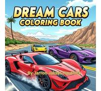 Dream Cars Coloring Book: Exotic Supercars and Luxury Sports Cars: Detailed Coloring Pages for Kids, Adults, Teens, and Car Lovers
