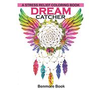 Dream Catcher: A Stress Relief Coloring book (dreamcatcher coloring books for adults) (Dream Catcher Mandalas)