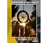 Dream Catcher Calendar 2026 - 2027: Boho-Chic Dreamcatcher Artistry Woven Through 24 Months of Creative Planning and Free-Spirited Organization