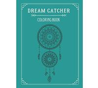 Dream Catcher Coloring Book: Feather Designs For All Ages, Native American Dream Catcher, Coloring Book Native American, Flower Mandala Coloring Book, Coloring Book Helps Reduce Stress, Great Birthday
