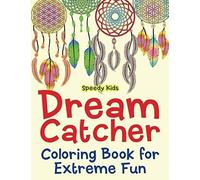 Dream Catcher Coloring Book For Extreme Fun