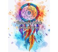 Dream Catcher Coloring Book, Mindful Relaxing Coloring + Empowering Affirmations