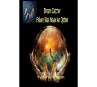 Dream Catcher Failure Was Never an Option