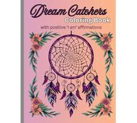 Dream Catchers Coloring Book: with positive 'I am' affirmations