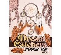 Dream Catchers Colouring Book Part 2: Practice practice practice this is how you get good at Dream catcher