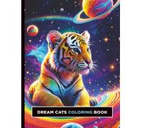 Dream Cats Coloring Book: Fantasy Big Cats Coloring Book: Sky, Outer Space, and Underwater Scenes with 55 Single-sided Coloring Pages Plus 38 Full-Color Inspirations