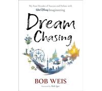 Dream Chasing: My Four Decades of Success and Failure with Walt Disney Imagineering