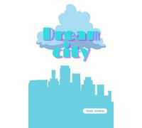 Dream City: 200 Pages to Build Your Vision- Paperback - 6x9 inch
