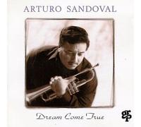 Dream Come True by Arturo Sandoval