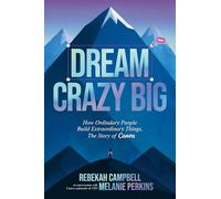 Dream Crazy Big: How Ordinary People Build Extraordinary Things, The Story of Canva