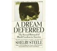 Dream Deferred Shelby Steele (Auteur)
