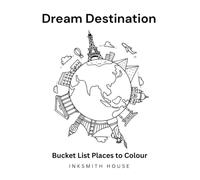 Dream Destination: Bucket List Places to Colour