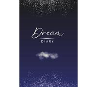 Dream Diary: A Journal for Recording and Interpreting Your Dreams