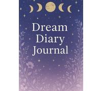 Dream Diary Journal: Track Your Dreams, Record Symbols, and Discover Patterns for Self-Reflection
