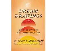 Dream Drawings: Configurations of a Timeless Kind - Enchanting Prose Poetry Celebrating Language, Heritage, and the Human Spirit