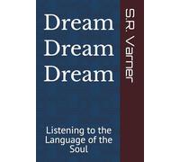 Dream Dream Dream: Listening to the Language of the Soul