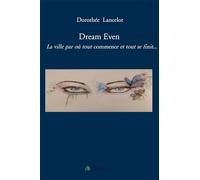 Dream Even: La ville par où tout commence et tout se termine...