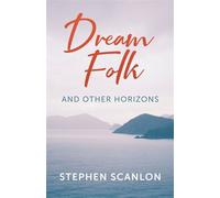 Dream Folk and Other Horizons - Stephen Scanlon - Stephen Scanlon - ebook (ePub) - Livre