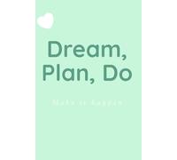Dream, Go, Do Make it Happen: Motivational Journal for Women - Daily Reflection and Personal Growth.