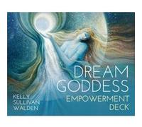 Dream Goddess Empowerment Deck by Kelly Sullivan Kelly Sullivan Walden Walden Kelly Sullivan Kelly Sullivan Walden Walden (Auteur)