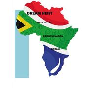 DREAM HEIST: THEFT OF THE RAINBOW NATION DREAM