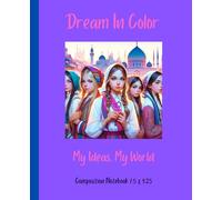 Dream In Color: My Ideas, My World