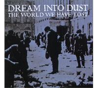 Dream Into Dust - World We Have Lost [Import]