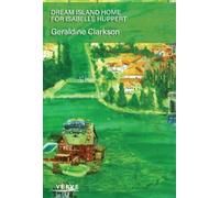Dream Island Home for Isabelle Huppert: A poetry collection in twelve books
