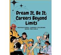 Dream It, Be It: Careers Beyond Limits