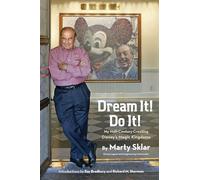 Dream It! Do It!: My Half-Century Creating Disney s Magic Kingdoms.