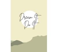 Dream It, Do It: Your Daily Journal Companion