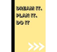 Dream It. Plan It. Do It.: A Journal for Goal Setting & Productivity