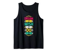 Dream It Wish It Do It | Motivation colorée Débardeur