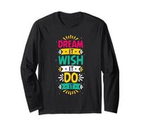 Dream It Wish It Do It | Motivation colorée Manche Longue