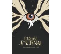 Dream Journal: A Guided Companion to Remember, Reflect & Explore Your Dreams