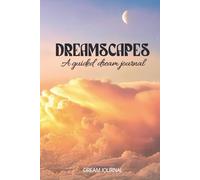 Dream Journal: A guided dream diary with prompts to record, interpret and track your dreams: Track sleep, emotions, symbols & lucid dreams - perfect ... spiritual growth, and mindfulness