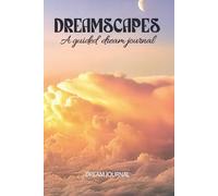 Dream Journal: A guided dream diary with prompts to record, interpret and track your dreams: Track sleep, emotions, symbols & lucid dreams - perfect ... spiritual growth, and mindfulness